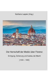 Die Herrschaft der Medici über Florenz