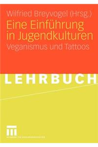 Eine Einführung in Jugendkulturen: Veganismus Und Tattoos