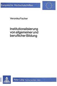 Institutionalisierung Von Allgemeiner Und Beruflicher Bildung