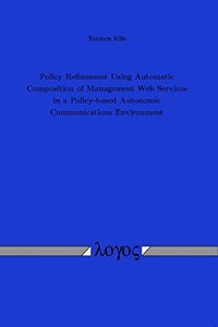 Policy Refinement Using Automatic Composition of Management Web Services in a Policy-Based Autonomic Communications Environment