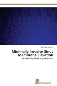 Minimally Invasive Sinus Membrane Elevation