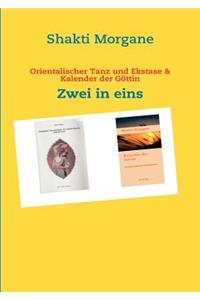 Orientalischer Tanz und Ekstase & Kalender der Göttin