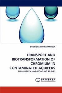 Transport and Biotransformation of Chromium in Contaminated Aquifers