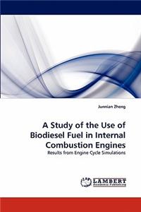 Study of the Use of Biodiesel Fuel in Internal Combustion Engines
