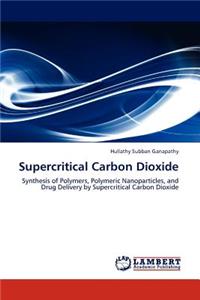 Supercritical Carbon Dioxide