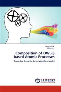 Composition of Owl-S Based Atomic Processes