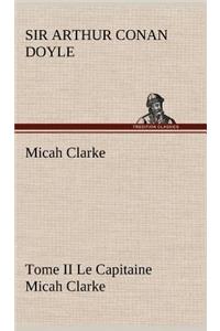 Micah Clarke - Tome II Le Capitaine Micah Clarke