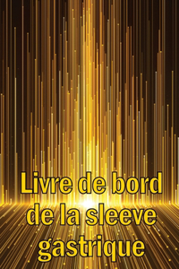 Livre de bord de la sleeve gastrique