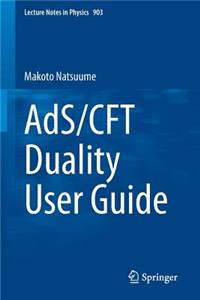 AdS/CFT Duality User Guide