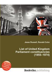 List of United Kingdom Parliament Constituencies (1955-1974)