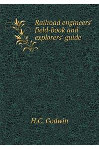 Railroad Engineers' Field-Book and Explorers' Guide