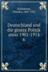 Deutschland und die grosze Politik anno 1901-1914