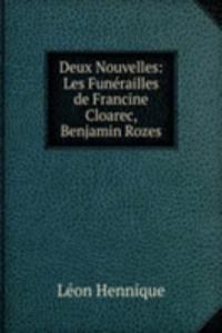 Deux Nouvelles: Les Funerailles de Francine Cloarec, Benjamin Rozes