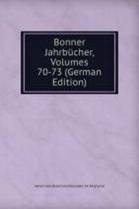 Bonner Jahrbucher, Volumes 70-73 (German Edition)