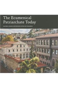 Ecumenical Patriarchate Today