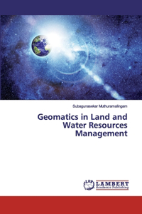Geomatics in Land and Water Resources Management