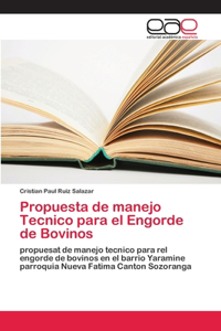 Propuesta de manejo Tecnico para el Engorde de Bovinos