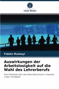 Auswirkungen der Arbeitslosigkeit auf die Wahl des Lehrerberufs