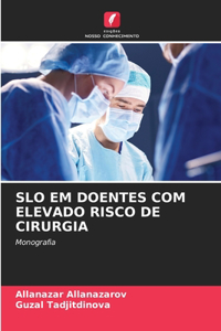 Slo Em Doentes Com Elevado Risco de Cirurgia