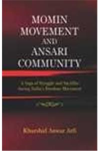 Momin Movement and Ansari Community: Saga of Stuggle and Sacrifice Durings India's Freedom Movements
