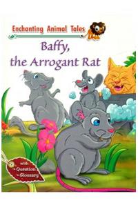 Enchanting Animal Tales: Baffy The Arrogant Rat