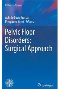 Pelvic Floor Disorders: Surgical Approach