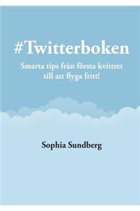 #Twitterboken - Smarta Tips Fran Forsta Kvittret Till Att Flyga Fritt
