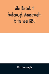 Vital records of Foxborough, Massachusetts