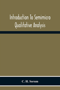 Introduction To Semimicro Qualitative Analysis