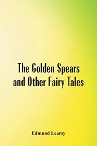 Golden Spears and Other Fairy Tales