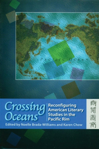 Crossing Oceans - Reconfiguring American Literary Studies in the Pacific Rim