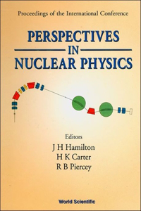 Perspectives In Nuclear Physics - Proceedings Of The International Conf