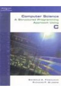 Computer Science A Structured Programming Appraoch Using C