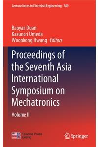 Proceedings of the Seventh Asia International Symposium on Mechatronics