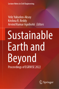 Sustainable Earth and Beyond: Proceedings of Egrwse 2022