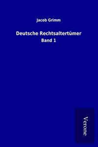 Deutsche Rechtsaltertumer: Band 1