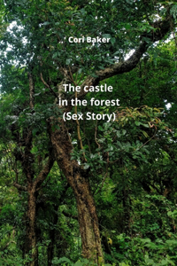 The castle in the forest (Sex Story)
