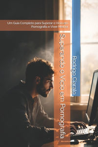 Superando o Vício em Pornografia