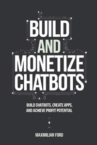 Build and Monetize Chatbots