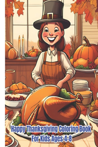 Happy Thanksgiving Coloring Book For Kids Ages 4-8