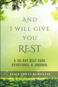 And I Will Give You Rest