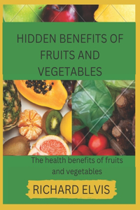 Hidden Benefits of Fruits and Vegetables