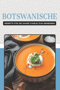 Botswanische Rezepte Für Die Ganze Familie Zum Geniessen