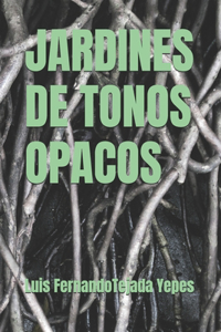 Jardines de Tonos Opacos