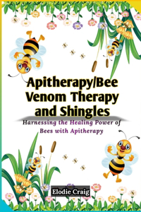 Apitherapy/Bee Venom Therapy and Shingles