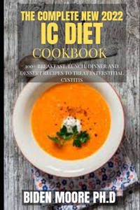 The Complete New 2022 IC Diet Cookbook