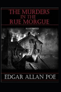 The Murders in the Rue Morgue Illustrated