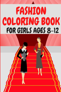 Fashion Coloring Book for Girls Ages 8-12