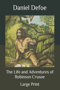 The Life and Adventures of Robinson Crusoe