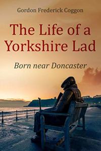 The Life of a Yorkshire Lad